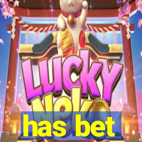 has bet
